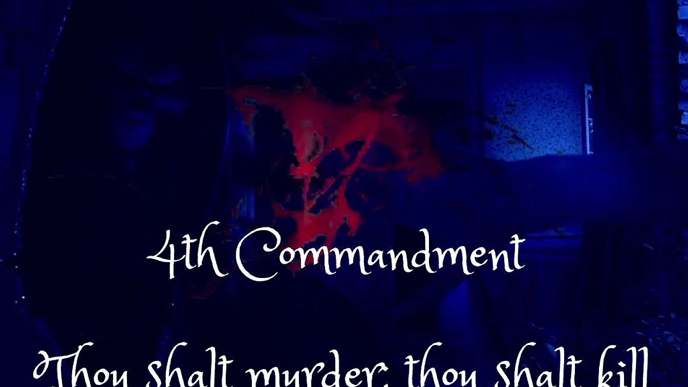 4th Commandment – Thou shalt murder; thou shalt kill